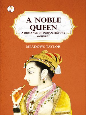 cover image of A Noble Queen: A Romance of Indian History, Volume 3
